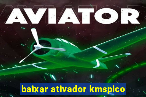 baixar ativador kmspico